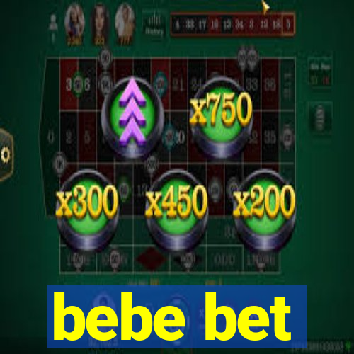 bebe bet